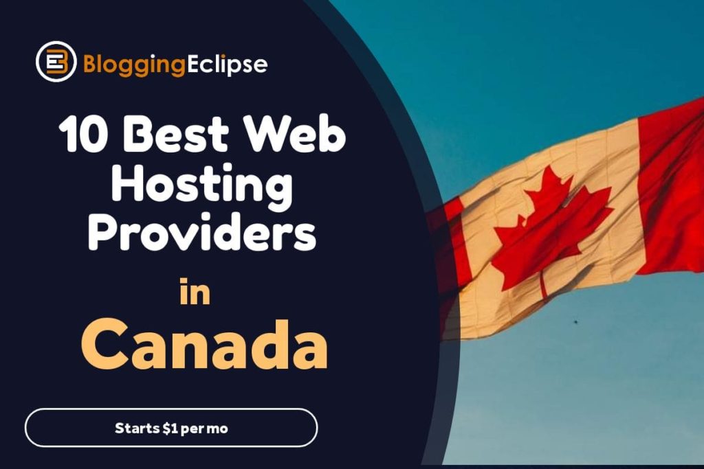 Top 10 Web Hosting Providers in Canada/Toronto: March 2024