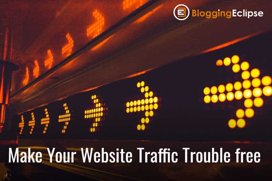 Best 3 Proven Strategies To Make Your Website Traffic Trouble-Free