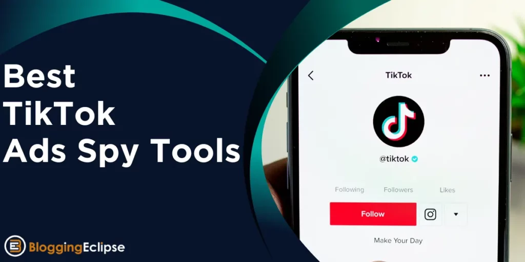 7+ Best TikTok Ads Spy Tools 2024: How to Spy on TikTok Ads? (200% ROI)