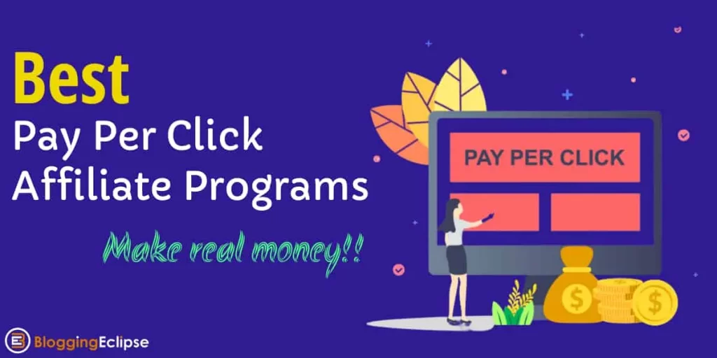 10 Best Pay Per Click Affiliate Programs to Make Big Bucks ➪ The 2024 Edition